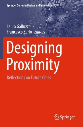 Designing Proximity: Reflections on Future Cities.