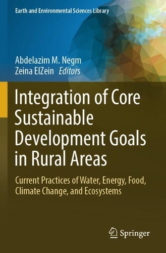 Integration of Core Sustainable Development Goals in Rural Areas: Current Practices of Water, Energy, Food, Climate Change, and Ecosystems.