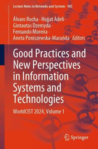 Good Practices and New Perspectives in Information Systems and Technologies: WorldCIST 2024, Volume 1. 2024 ed.