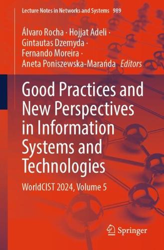 Good Practices and New Perspectives in Information Systems and Technologies: WorldCIST 2024, Volume 5. 2024 ed.