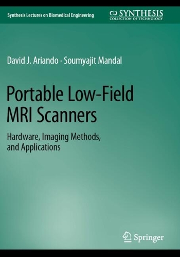 Portable Low-Field MRI Scanners: Hardware, Imaging Methods, and Applications.