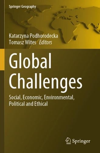 Global Challenges: Social, Economic, Environmental, Political and Ethical.