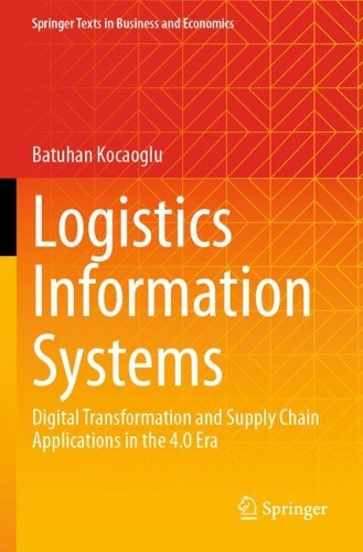 Logistics Information Systems: Digital Transformation and Supply Chain Applications in the 4.0 Era.