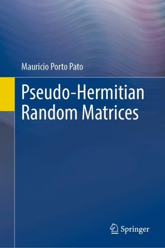 Pseudo-Hermitian Random Matrices. 2024 ed.