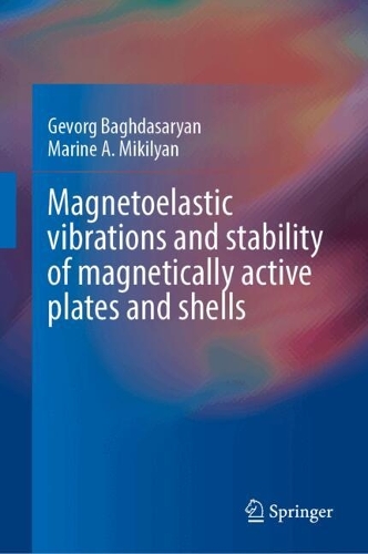 Magnetoelastic Vibrations and Stability of Magnetically Active Plates and Shells. 2024 ed.