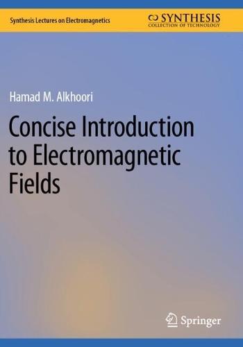 Concise Introduction to Electromagnetic Fields.