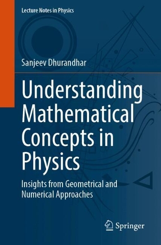 Understanding Mathematical Concepts in Physics: Insights from Geometrical and Numerical Approaches. 2024 ed.