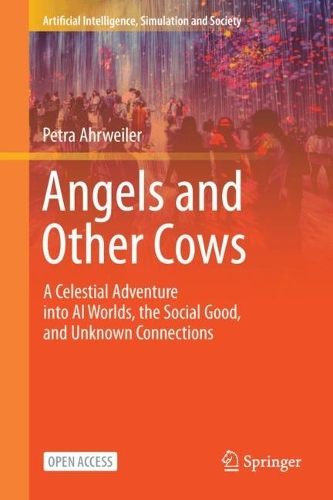 Angels and Other Cows: A Celestial Adventure into AI Worlds, the Social Good, and Unknown Connections. 2024 ed.