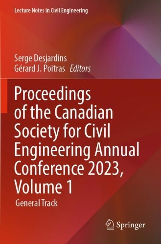 Proceedings of the Canadian Society for Civil Engineering Annual Conference 2023, Volume 1: General Track.