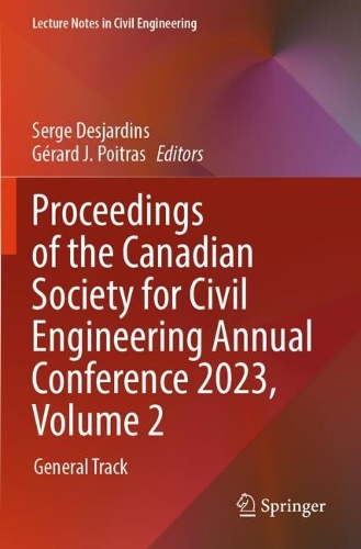 Proceedings of the Canadian Society for Civil Engineering Annual Conference 2023, Volume 2: General Track.