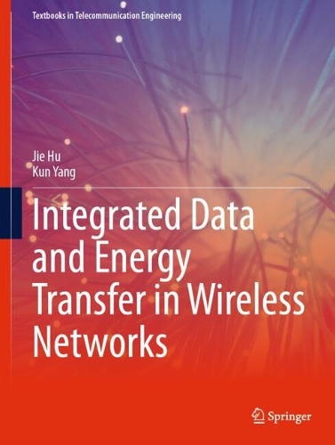 Integrated Data and Energy Transfer in Wireless Networks. 2024 ed.