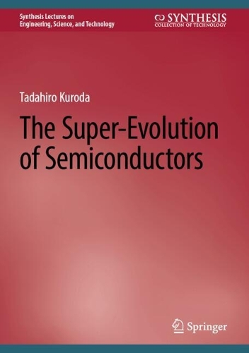The Super-Evolution of Semiconductors. 2025 ed.
