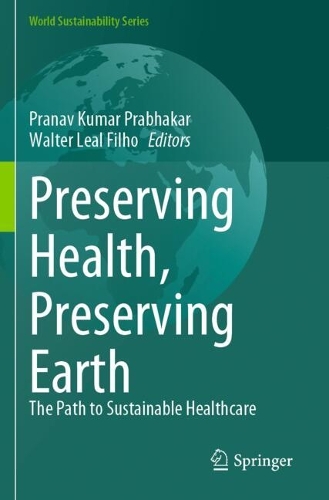 Preserving Health, Preserving Earth: The Path to Sustainable Healthcare.