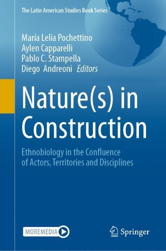 Nature(s) in Construction: Ethnobiology in the Confluence of Actors, Territories and Disciplines. 2024 ed.