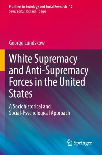 White Supremacy and Anti-Supremacy Forces in the United States: A Sociohistorical and Social-Psychological Approach.