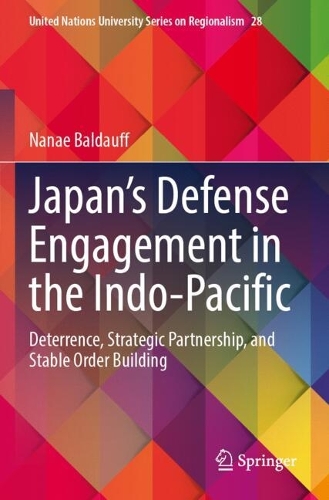 Japan's Defense Engagement in the Indo-Pacific: Deterrence, Strategic Partnership, and Stable Order Building.