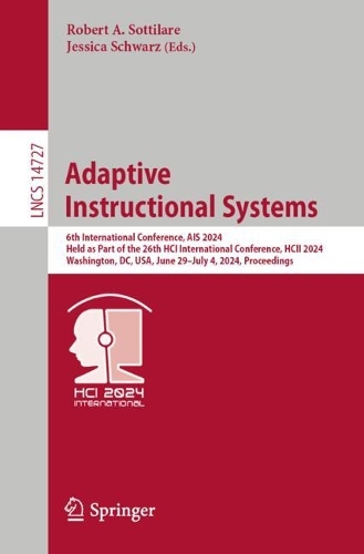Adaptive Instructional Systems: 6th International Conference, AIS 2024, Held as Part of the 26th HCI International Conference, HCII 2024, Washington, DC, USA, June 29-July 4, 2024, Proceedings. 2024 ed.