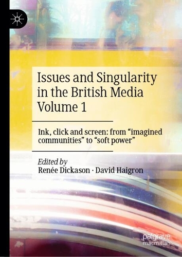 Issues and Singularity in the British Media. Volume 1