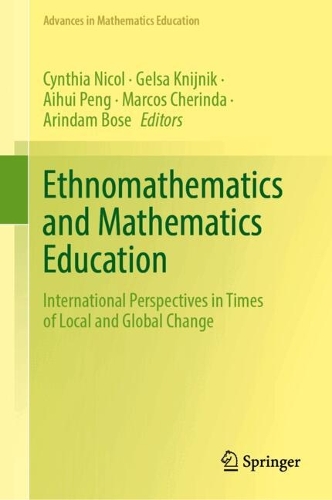 Ethnomathematics and Mathematics Education: International Perspectives in Times of Local and Global Change. 2024 ed.