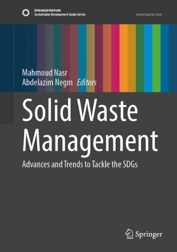 Solid Waste Management: Advances and Trends to Tackle the SDGs. 2024 ed.