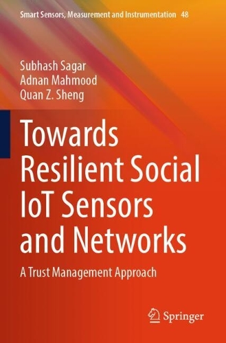 Towards Resilient Social IoT Sensors and Networks: A Trust Management Approach.