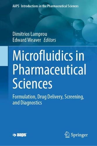 Microfluidics in Pharmaceutical Sciences: Formulation, Drug Delivery, Screening, and Diagnostics. 2024 ed.