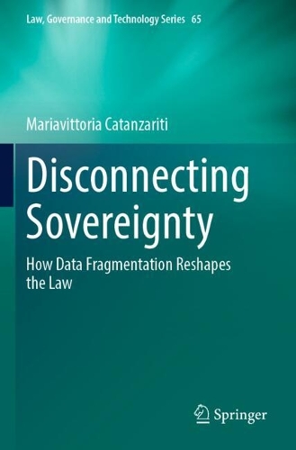 Disconnecting Sovereignty: How Data Fragmentation Reshapes the Law.