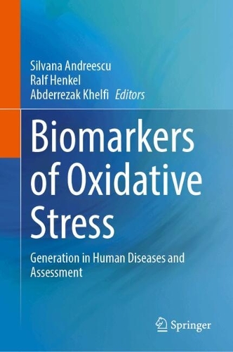Biomarkers of Oxidative Stress: Basics and Measurement of Oxidative Stress. 2024 ed.