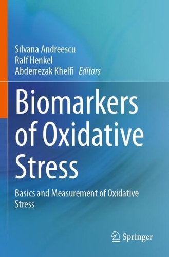 Biomarkers of Oxidative Stress: Basics and Measurement of Oxidative Stress.