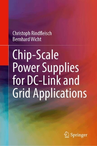 Chip-Scale Power Supplies for DC-Link and Grid Applications. 2024 ed.