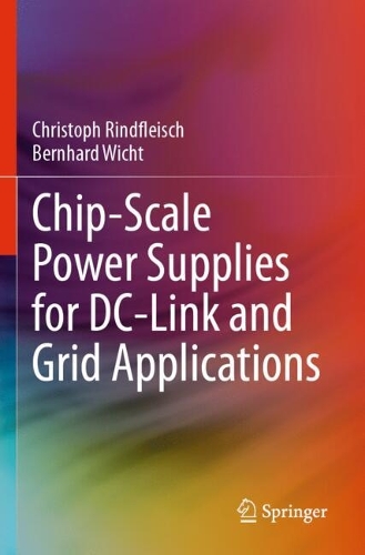 Chip-Scale Power Supplies for DC-Link and Grid Applications.