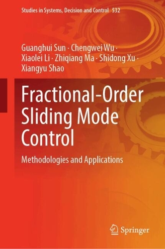 Fractional-Order Sliding Mode Control: Methodologies and Applications. 2024 ed.