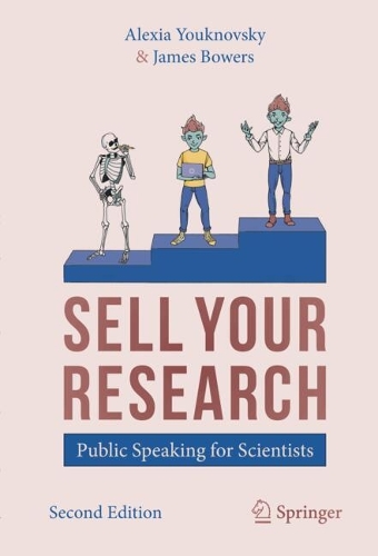 SELL YOUR RESEARCH: Public Speaking for Scientists. Second Edition 2024
