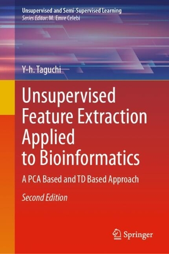 Unsupervised Feature Extraction Applied to Bioinformatics: A PCA Based and TD Based Approach. Second Edition 2024