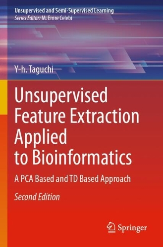 Unsupervised Feature Extraction Applied to Bioinformatics: A PCA Based and TD Based Approach. Second Edition 2024