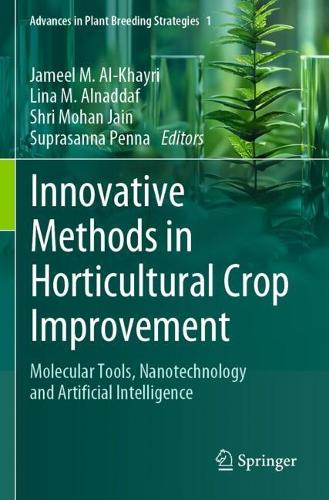 Innovative Methods in Horticultural Crop Improvement: Molecular Tools, Nanotechnology and Artificial Intelligence.