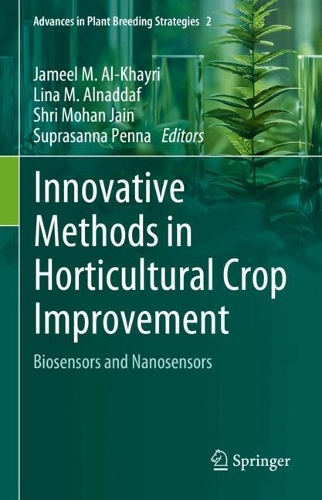 Innovative Methods in Horticultural Crop Improvement: Biosensors and Nanosensors. 2024 ed.