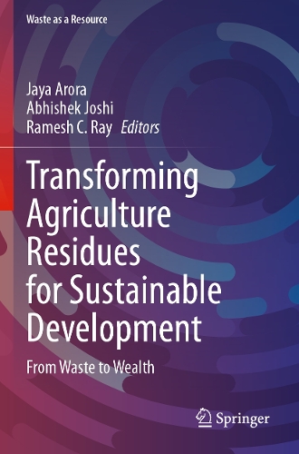 Transforming Agriculture Residues for Sustainable Development: From Waste to Wealth.