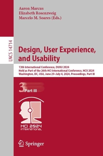 Design, User Experience, and Usability: 13th International Conference, DUXU 2024, Held as Part of the 26th HCI International Conference, HCII 2024, Washington, DC, USA, June 29 - July 4, 2024, Proceedings, Part III. 2024 ed.