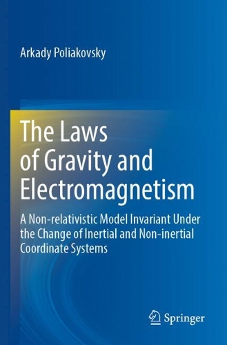 The Laws of Gravity and Electromagnetism: A Non-relativistic Model Invariant Under the Change of Inertial and Non-inertial Coordinate Systems.