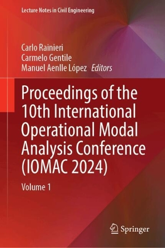 Proceedings of the 10th International Operational Modal Analysis Conference (IOMAC 2024): Volume 1. 2024 ed.