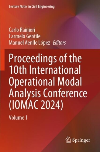 Proceedings of the 10th International Operational Modal Analysis Conference (IOMAC 2024): Volume 1.