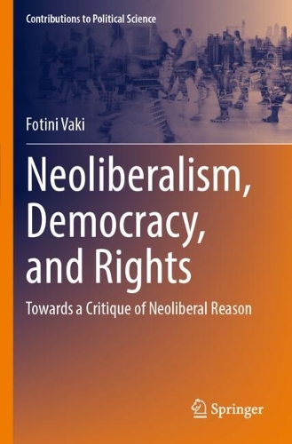 Neoliberalism, Democracy, and Rights: Towards a Critique of Neoliberal Reason.
