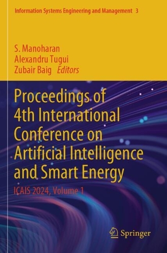 Proceedings of 4th International Conference on Artificial Intelligence and Smart Energy: ICAIS 2024, Volume 1.