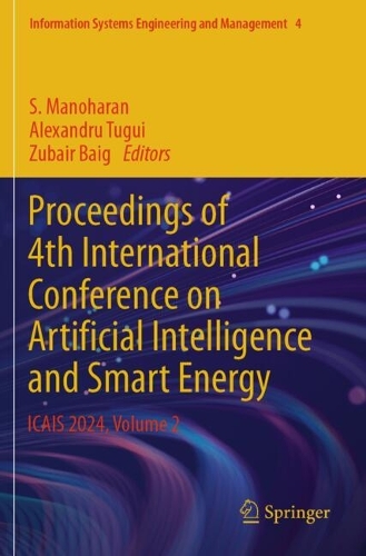 Proceedings of 4th International Conference on Artificial Intelligence and Smart Energy: ICAIS 2024, Volume 2.