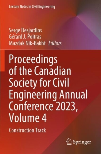 Proceedings of the Canadian Society for Civil Engineering Annual Conference 2023, Volume 4: Construction Track.