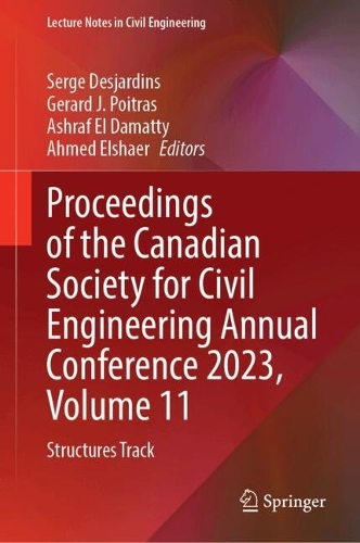 Proceedings of the Canadian Society for Civil Engineering Annual Conference 2023, Volume 11: Structures Track. 2024 ed.