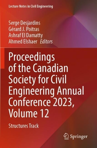 Proceedings of the Canadian Society for Civil Engineering Annual Conference 2023, Volume 12: Structures Track.