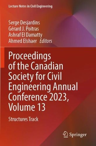 Proceedings of the Canadian Society for Civil Engineering Annual Conference 2023, Volume 13: Structures Track.