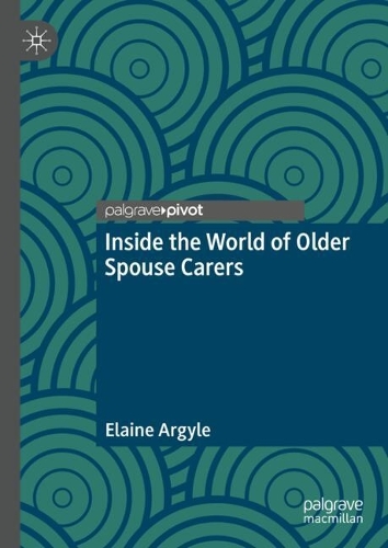 Inside the World of Older Spouse Carers.
